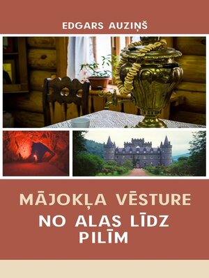 cover image of Mājokļa vēsture. No alas līdz pilīm